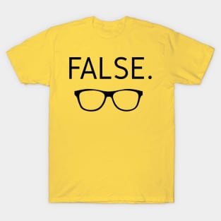 False. Glasses T-Shirt